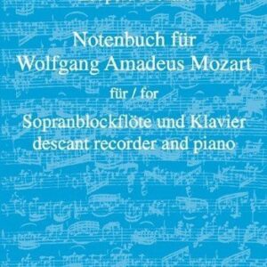 NOTENBUCH FÜR WOLFGANG AMADEUS MOZART für Sopranblockflöte und Klavier