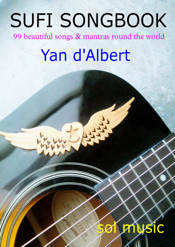 SUFI SONGBOOK - 99 beautiful songs & mantras round the world, Yan d'Albert (sol music)