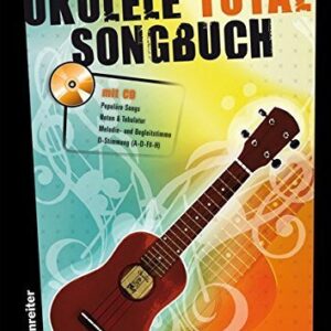 UKULELE TOTAL SONGBUCH, Gernot Rödder